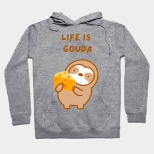 Life is Good Gouda Cheese Sloth Hoodie